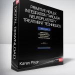 Karen Pryor - Primitive Reflex Integration Through Neuroplasticity Treatment Techniques