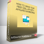 IMSource Academy - How To Make Your First Dollar With Affiliate Marketing