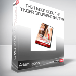 Adam Lyons - The Tinder Code (The Tinder Girlfriend System)