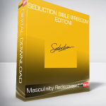 Masculinity Rediscovered - Seduction Bible (Freedom Edition)