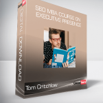 Tom Critchlow - SEO MBA course on Executive Presence