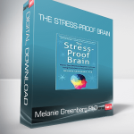 Melanie Greenberg PhD - The Stress-Proof Brain