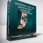 Osteopathy and the Quantum Body Workshop