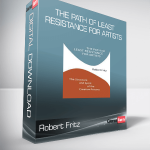 Robert Fritz - The Path of Least Resistance for Artists